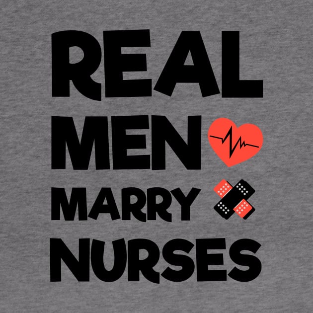 Real Men Marry Nurses by rjstyle7